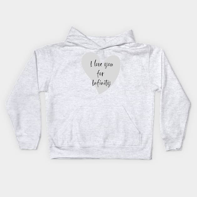 I love you for Infinity Kids Hoodie by PersianFMts